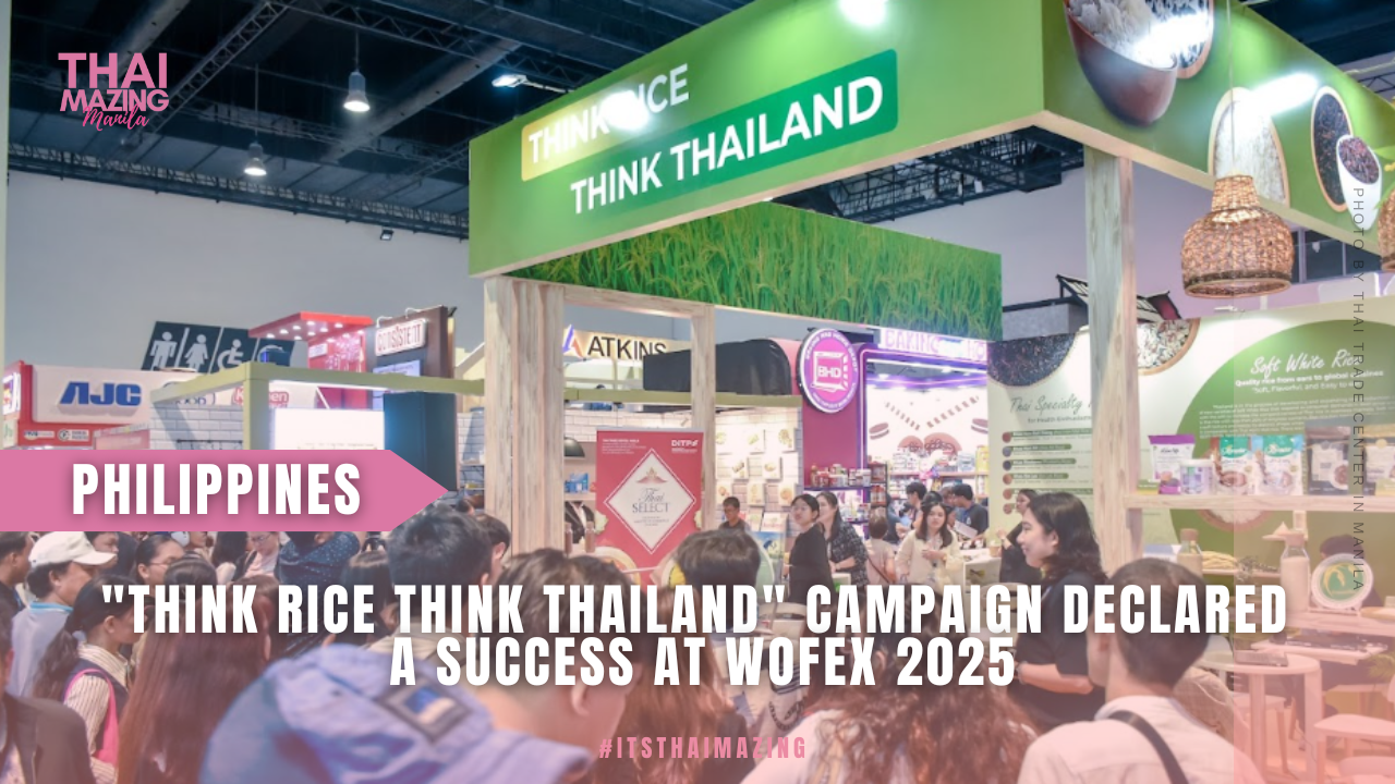 Think Rice “Think Rice Think Thailand” Campaign Declared a Success at WOFEX 2025 ...